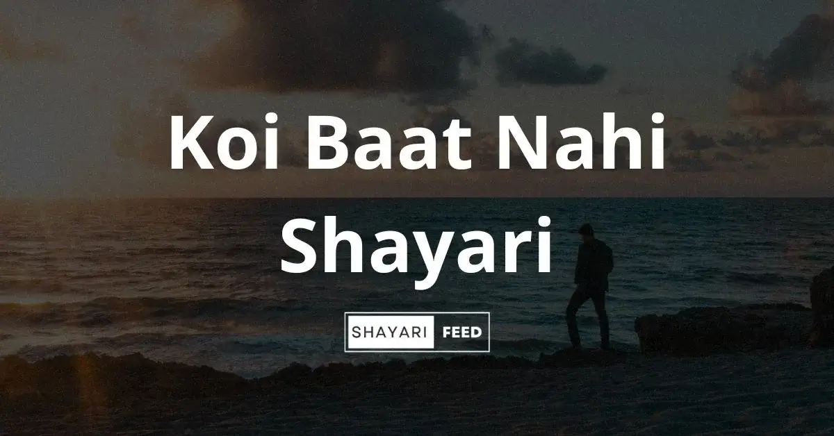 Koi Baat Nahi Shayari Thumbnail